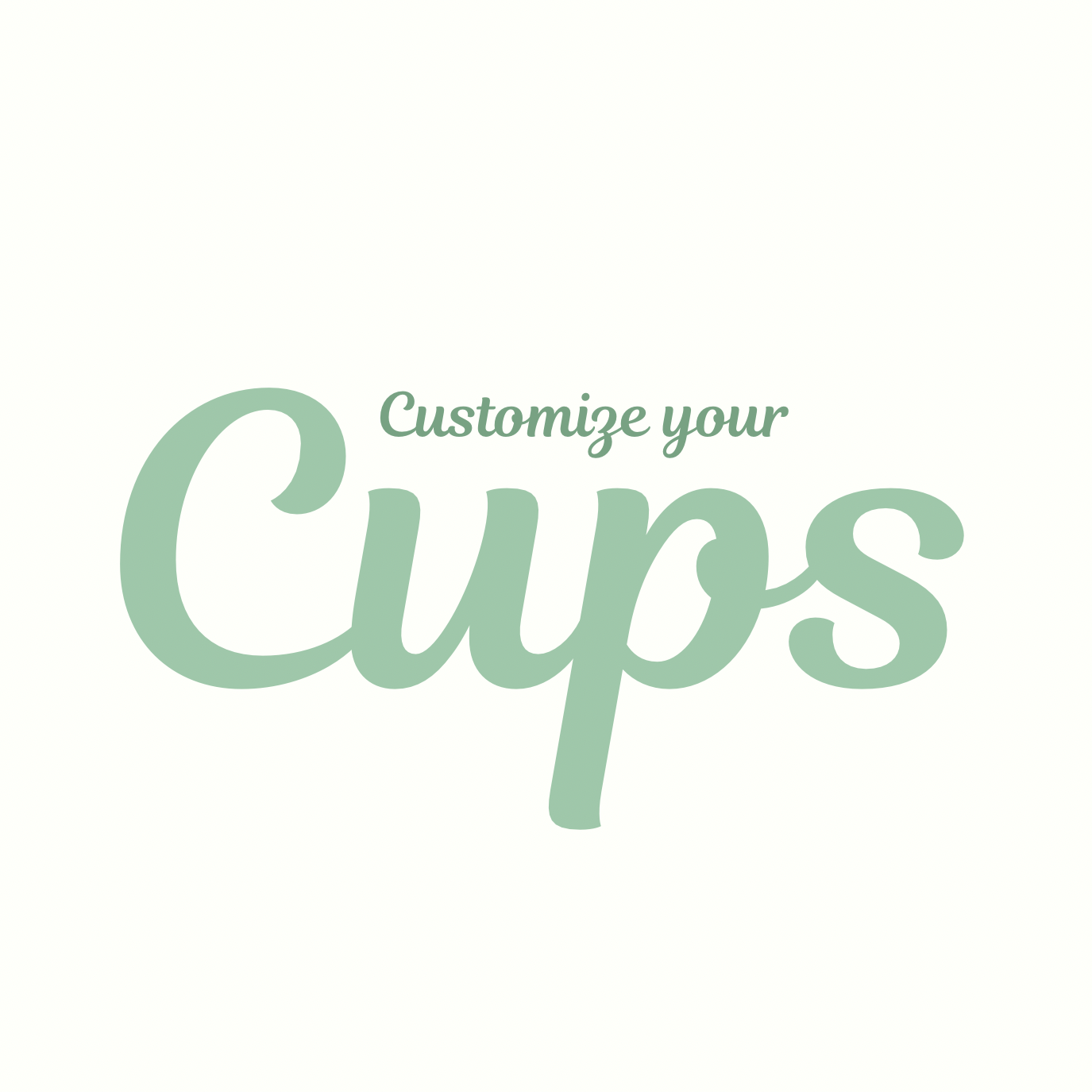 Customizable Cups